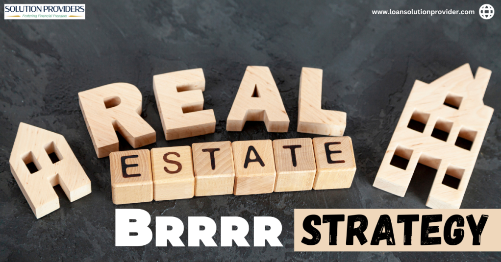 The Ultimate Guide to the Brrrr Strategy in Real Estate
