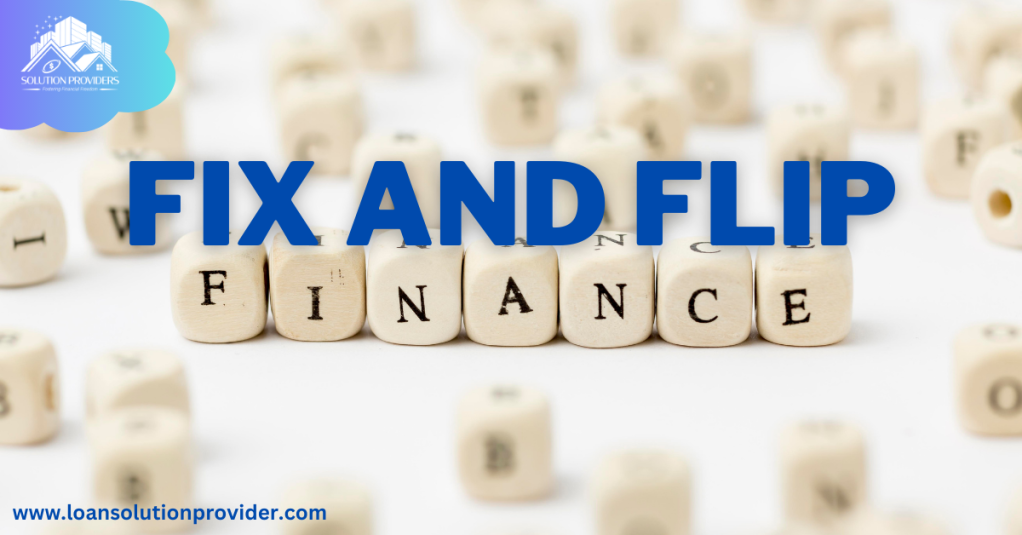 Fix and Flip Financing